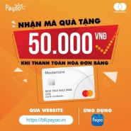 QUÀ TẶNG 50.000Đ KHI THANH TOÁN HÓA ĐƠN BẰNG THẺ MASTERCARD® QUA WEBSITE VÀ ỨNG DỤNG PAYOO